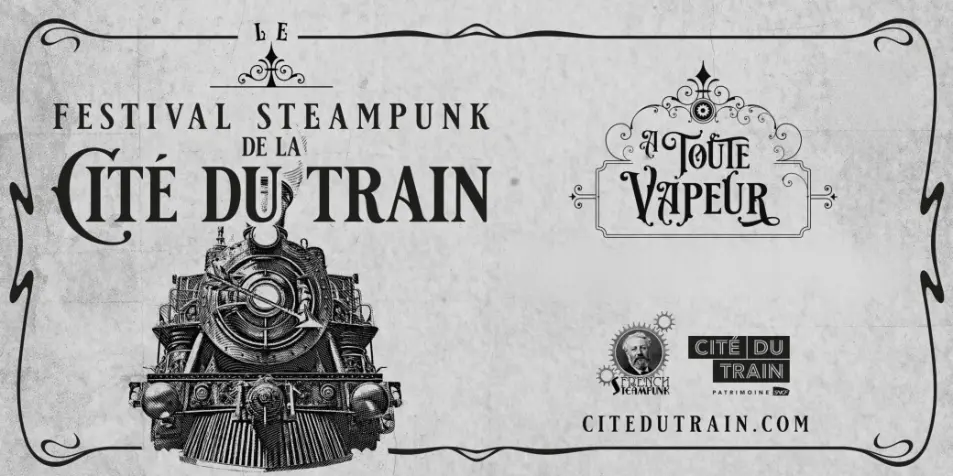 Festival Steampunk de la Cité du Train - À toute vapeur